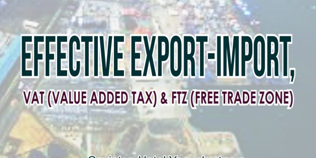EFFECTIVE EXPORT-IMPORT, VAT AND FTZ