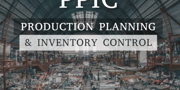 PRODUCTION PLANNING & INVENTORY CONTROL (PPIC)